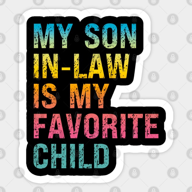 My Son In Law Is My Favorite Child Sticker by Xtian Dela ✅